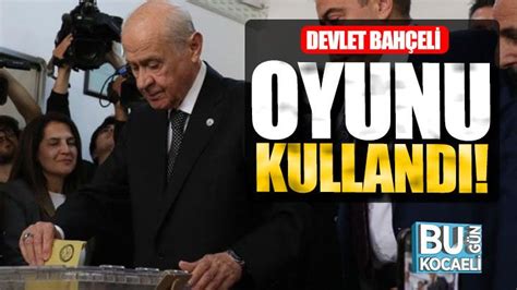 Mhp Genel Ba Kan Bah Eli Oyunu Ankara Da Kulland Bug N Kocaeli