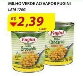 Milho Verde Ao Vapor Fugini lata 170g oferta na Assaí Atacadista