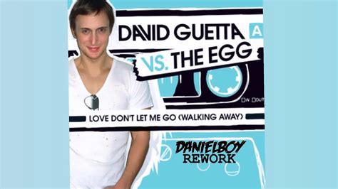 David Guetta Feat The Egg Kolya Funk Love Don T Let Me Go Walking