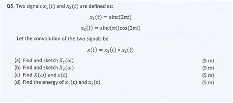 Solved Q Two Signals X T And X T Are Defined As Chegg