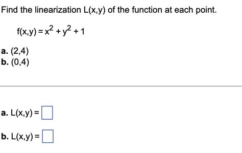 Solved Find The Linearization L X Y Of The Function At Each