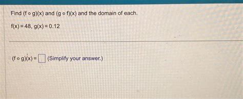 Solved Find F∘g X And G∘f X And The Domain Of Each