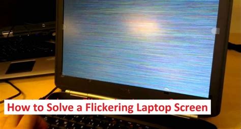 How To Solve A Flickering Laptop Screen