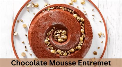 Best Entremet Recipes For A Stunning Dessert