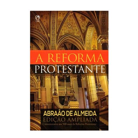 Livro A Reforma Protestante Abraão de Almeida Distribuidora Ebene