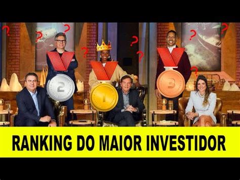 Ranking De Quem Foi O Maior Investidor De Shark Tank Temporada Youtube