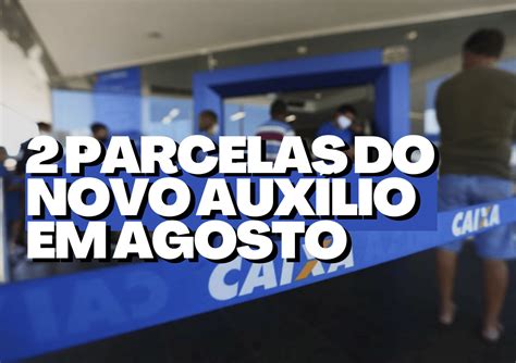 Governo deve pagar 2 parcelas do novo Auxílio em agosto pagamento pode