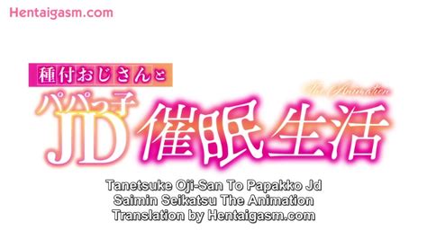 Hentai Tanetsuke Oji San To Papakko Jd Saimin Seikatsu The Animation Subbed