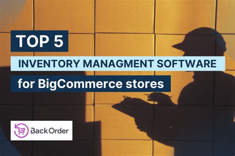 Top 5 Inventory Managing Software For Bigcommerce Stores