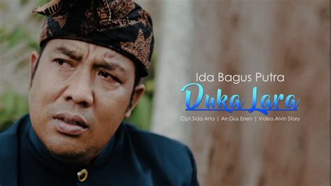 Duka Lara Officia Music Video Ida Bagus Putra Youtube