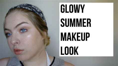 Glowy Summer Makeup Tutorial Youtube