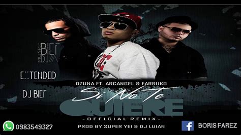 Si No Te Quiere Ozuna Ft Farruko Y Arcangel Extended Dj BiEf YouTube