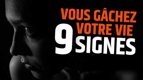 9 Signes Que Vous Gâchez Votre Vie Youtube