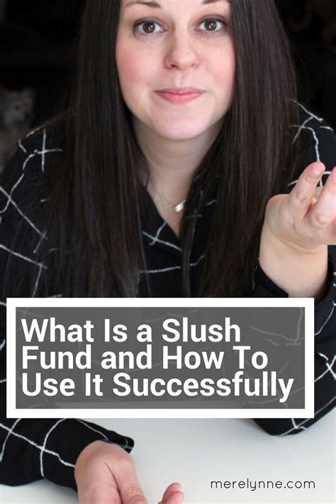 What Is A Slush Fund And How To Use It Successfully Meredith Rines