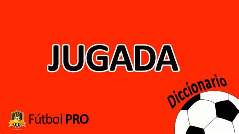 Jugada Qué es Cómo se preparan Qué tipos hay