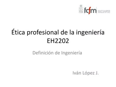 Ppt Tica Profesional De La Ingenier A Eh Powerpoint Presentation