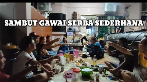 NYAMBUT HARI GAWAI SEDERHANA TEMUAI DATAI BERAMI YouTube