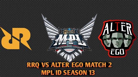 Rrq Vs Alter Ego Match Mpl Indonesia Season Ae Vs Rrq Game