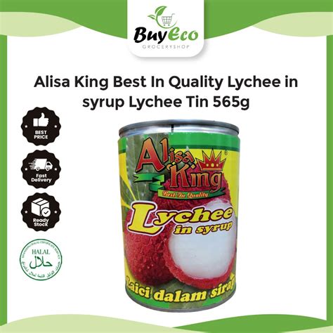 Alisa King Best In Quality Lychee In Syrup Lychee Tin 565g Shopee