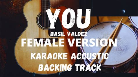 You Basil Valdez Female Version Karaoke Acoustic Backing Track Youtube