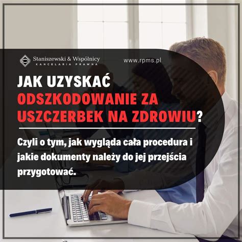 Jak Uzyska Odszkodowanie Za Uszczerbek Na Zdrowiu Kancelaria Rpms