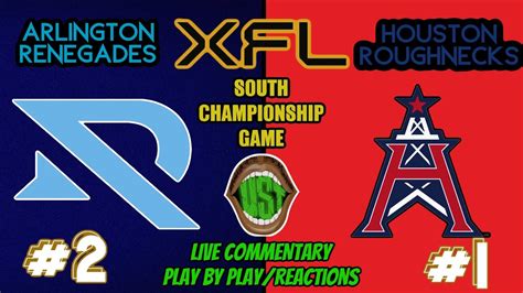 Arlington Renegades Vs Houston Roughnecks Live Xfl South Championship