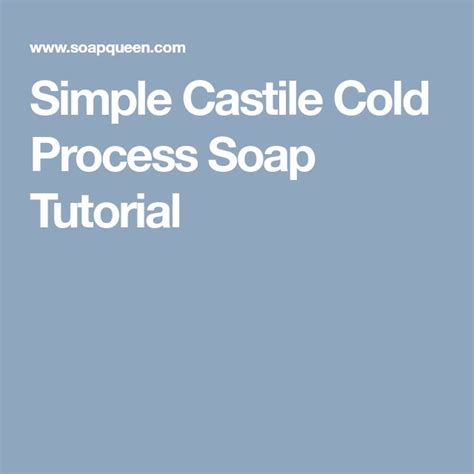 Simple Castile Cold Process Soap Tutorial Recipe Soap Tutorial