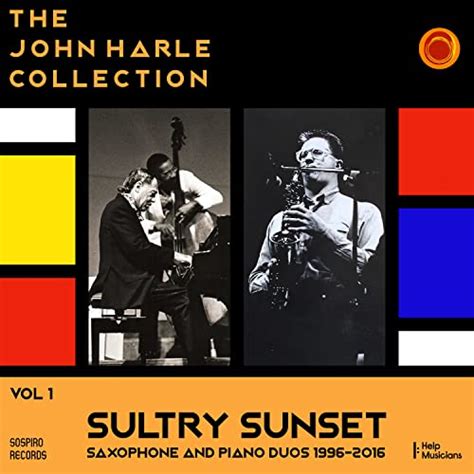 The John Harle Collection Vol 1 Sultry Sunset Saxophone And Piano