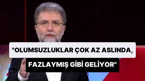 Ahmet Hakan Olumsuzluklar Ok Az Asl Nda Sadece Can S K C Olduklar