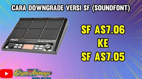 TERBARU CARA MENGGANTI VERSI SF SoundFont DI ASHLEY DME705