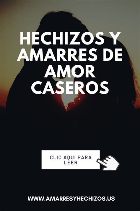 Amarres Y Hechizos De Amor Caseros En La Victoria Como Hacer Un