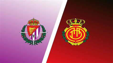 Real Valladolid Vs Mallorca Predictions Match Preview