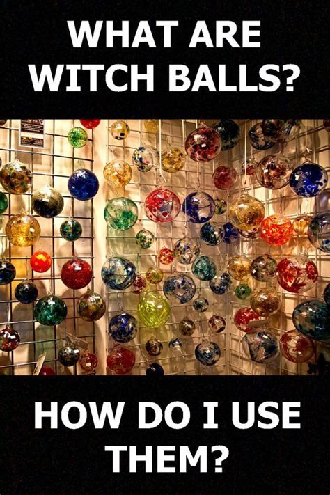 What Are Witches Balls A Witch Ball Is A Colorful Vibrant Glass Ball