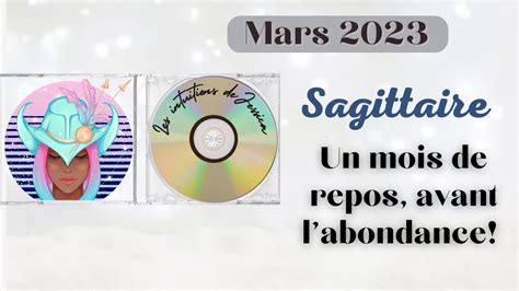 SAGITTAIRE mars 2023 I Un MOIS de relâche avant l abondance YouTube