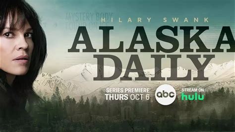 Alaska Daily Trailer Zur Abc Serie Mit Hilary Swank