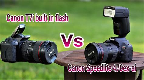 Canon Rebel Eos T7i Built In Flash Vs Canon Speedlight 470ex Ai Youtube