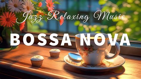 Smooth Jazz And Bossa Nova Playlist Upbeat Your Moods With Relaxing