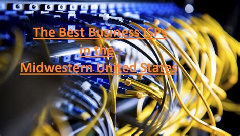 2018's Best Business ISPs in the Midwestern United States