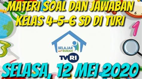 Jawaban Belajar TVRI Kelas 4 6 SD Jelaskan Bagaimana Bentuk Dan Sifat