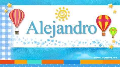 Nombre Alejandro Significado Y Origen Del Nombre Alejandro