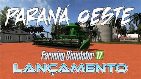 Lan Amento Parana Oeste Farming Simulator Youtube