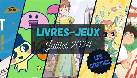 Sorties Livres Jeux Juillet 2024 Passion Livres Jeux