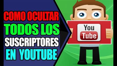 Como Ocultar El Numero De Suscriptores En Youtube Youtube