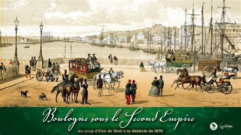 Boulogne Sur Mer Pendant Le Second Empire 1840 1870 Sur Les Traces De