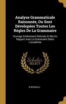 Libro Analyse Grammaticale Raisonn E Ou Sont D Velop Es Toutes Les