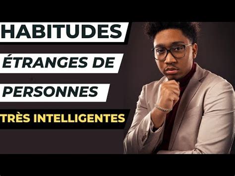 Habitudes Tranges Que Les Gens Tr S Intelligents Ont Youtube