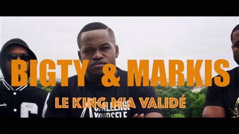 Le King Ma Validé Bigty Feat Markis Clip Officiel Youtube