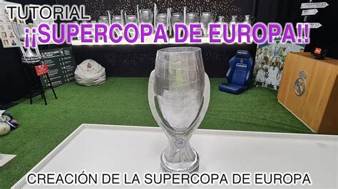 Creación del TROFEO SUPERCOPA DE EUROPA YouTube