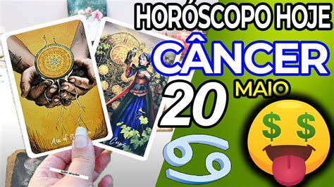 🤑o Dinheiro Chega 💲 Horoscopo Do Dia De Hoje CÂncer 20 Maio 2022♋tarô