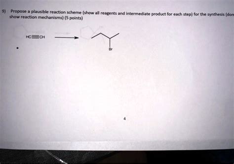 Solved Propose Plausible Reaction Scheme Show All Reagents And